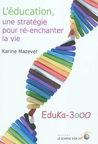 L'éducation, une stratégie humaine pour ré-enchanter la vie
