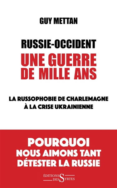 Russie-Occident : une guerre de mille ans : la russophobie de Charlemagne à la crise ukrainienne