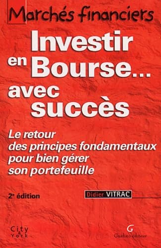 Investir en Bourse avec succès : Le retour des principes fondamentaux pour bien gérer son portefeuille