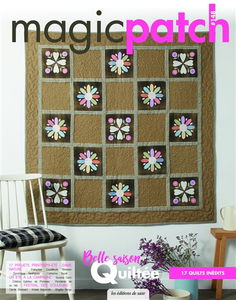 Magic patch, n° 148. Belle saison quiltée : 17 quilts inédits