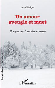 Un amour aveugle et muet : une passion française et russe