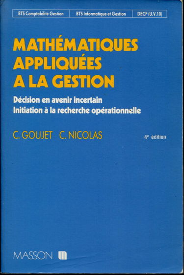 Mathématiques appliquées à la gestion : décision en avenir incertain, initiation à la recherche opérationnelle, IUT de gestion...