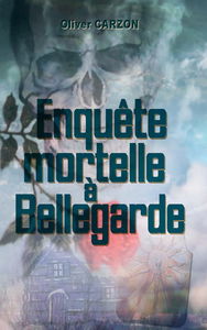 Enquête mortelle à Bellegarde