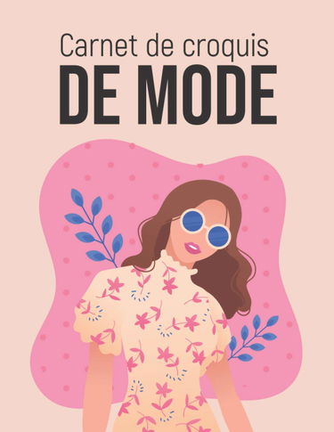 Carnet De Croquis De Mode: Cahier de dessin pour stylistes et jeunes créateurs de mode