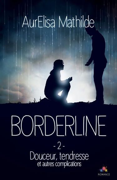 Douceur, tendresse et autres complications : Borderline, T2