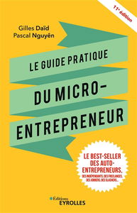 Le guide pratique du micro-entrepreneur : le best-seller des auto-entrepreneurs, des indépendants, des freelances, des jobbers, des slashers...