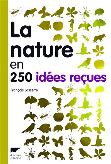 La nature en 250 idées reçues