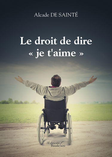 Le droit de dire "je t'aime" (BAU.BAUDELAIRE)