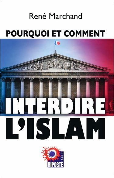 Pourquoi et comment interdire l'Islam