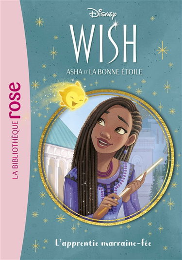 Wish, Asha et la bonne étoile. Vol. 6. L'apprentie marraine-fée