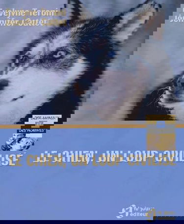 Le chien, un loup civilisé