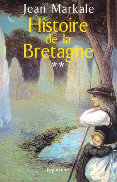 Histoire de la Bretagne. Vol. 2. Du royaume au duché (845-1364)