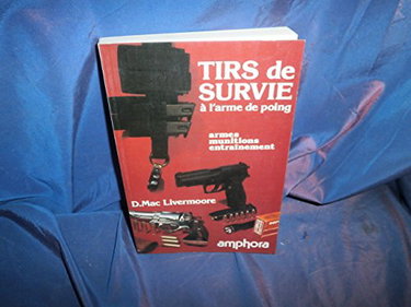Tirs de survie à l'arme de poing : armes, munitions, entraînement