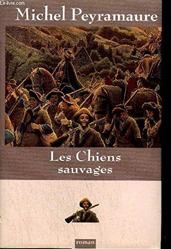 Couverture de Les chiens sauvages par Michel Peyramaure