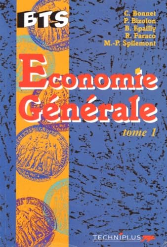 Economie générale BTS. Vol. 1. Les fondements de l'économie