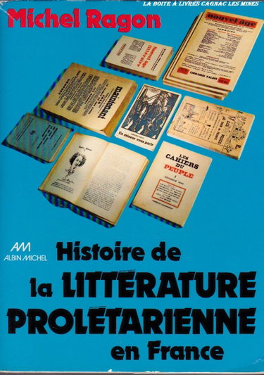 Couverture de Histoire de la littérature prolétarienne en France. littérature ouvrière, littérature paysanne, littérature d'expression populaire