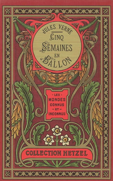 Les voyages extraordinaires. Cinq semaines en ballon : voyage de découvertes en Afrique par trois Anglais