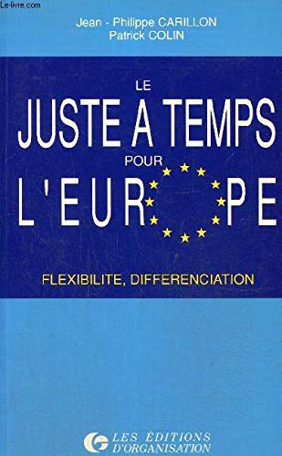 Le Juste à temps pour l'Europe : flexibilité et différenciation