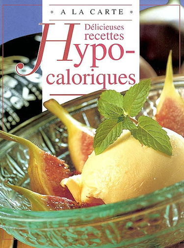 Délicieuses recettes hypo-caloriques