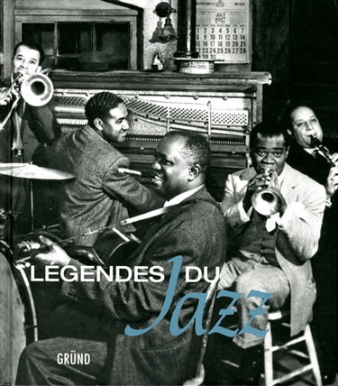 Couverture de Légendes du jazz : une histoire en photos, 1900-2000
