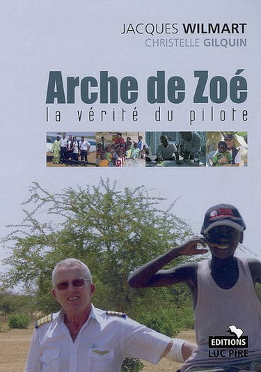 Arche de Zoé : la vérité du pilote