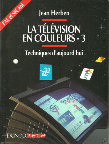 La télévision en couleurs tome 3 Techniques d'aujourd'hui