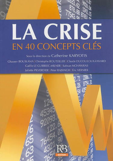 La crise financière en 40 concepts clés