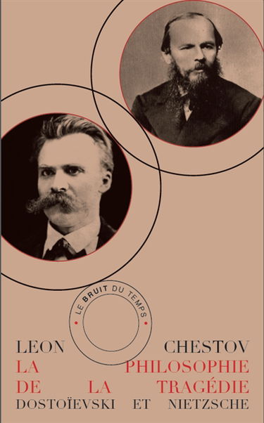 La philosophie de la tragédie : Dostoïevski et Nietzsche