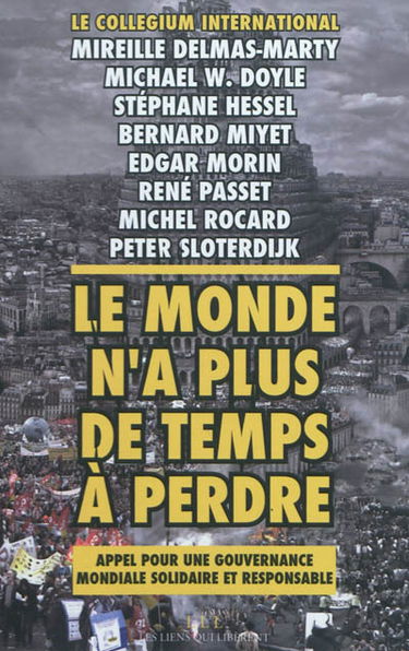Le monde n'a plus de temps à perdre : appel pour une gouvernance mondiale, solidaire et responsable