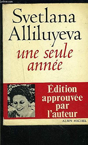 Couverture de UNE SEULE ANNEE par Svetlana Alliluyeva