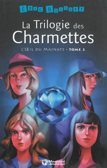 La trilogie des Charmettes. Vol. 2. L'oeil du mainate