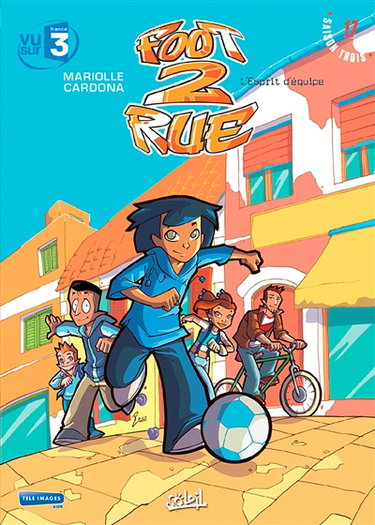 Foot 2 rue. Vol. 17. L'esprit d'équipe