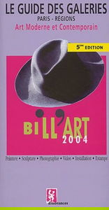 Bill'Art 2004 : le guide des galeries