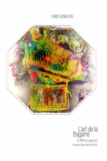 L'art de la bagarre: Le MMA ne s'apprend toujours pas dans un livre