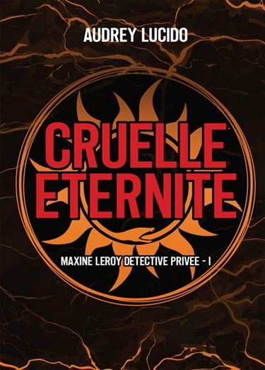 Cruelle éternité : Maxine Leroy détective privée- 1