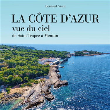 Couverture de La Côte d'Azur vue du ciel : de Saint-Tropez à Menton