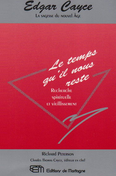 Edgar Cayce, le temps qu'il nous reste: Recherche spirituelle et vieillissement