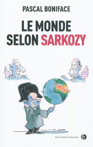 Le monde selon Sarkozy