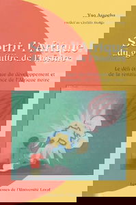 Sortir l'Afrique du gouffre de l'histoire: Le défi éthique du développement et de la renaissance de l'Afrique noire