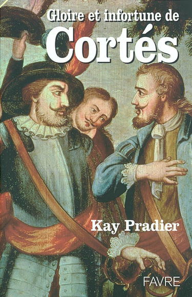 Gloire et infortune de Cortès