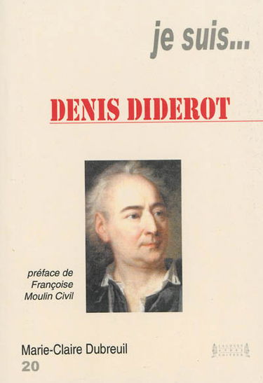Je suis... Denis Diderot