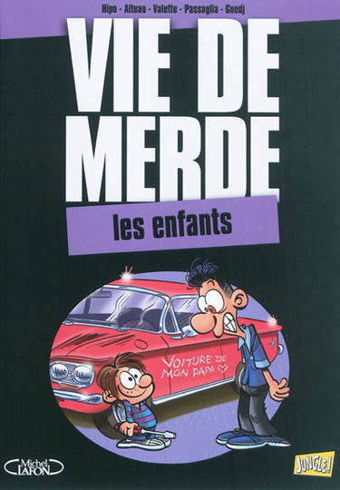 Vie de merde. Vol. 6. Les enfants