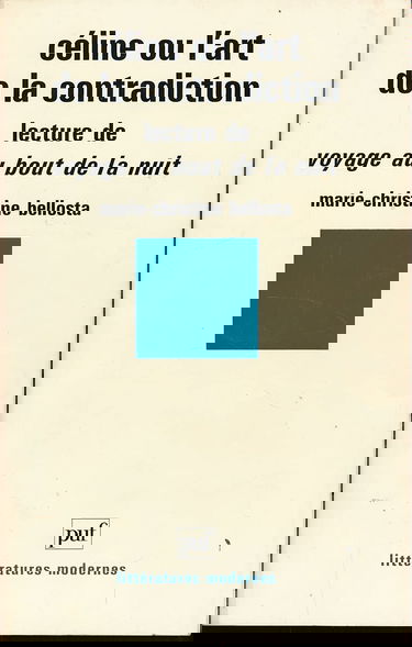 Céline ou l'Art de la contradiction : lecture de Voyage au bout de la nuit