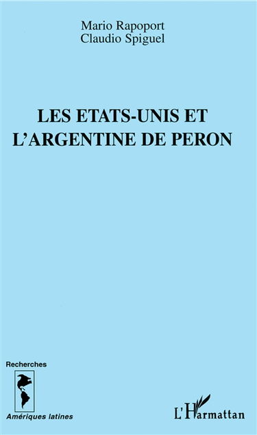 Les Etats-Unis et l'Argentine de Peron