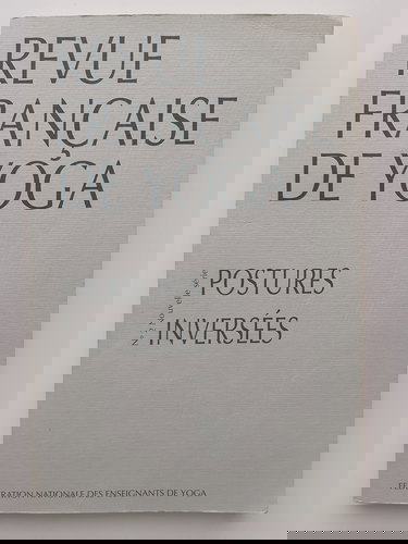 Revue Française de Yoga - Postures inversées (n°2) [Broché] Colllectif (sous la direction d'Ysé Masquelier)