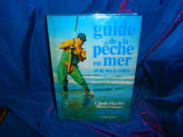 Guide de la peche en mer : et ses a-cotes