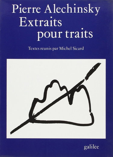 Pierre Alechinsky : extraits pour traits