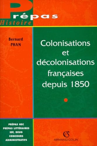 Colonisations et décolonisations françaises depuis 1850