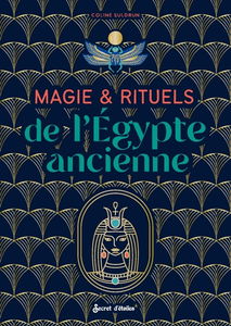 Magie & rituels de l'Egypte ancienne