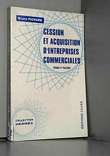 Cession et acquisition d'entreprises commerciales : théorie et pratique